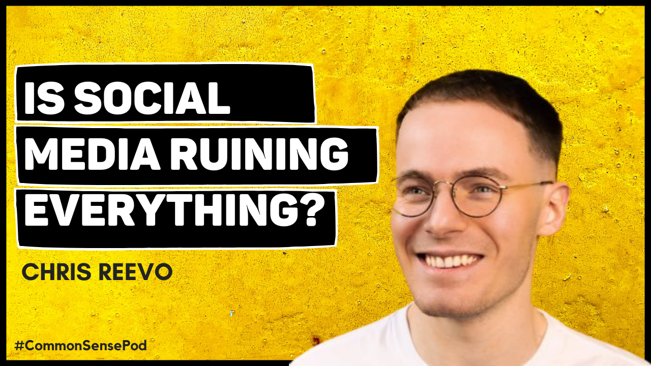 EP57: Is Social Media Ruining Evening? w/ Chirs Reevo